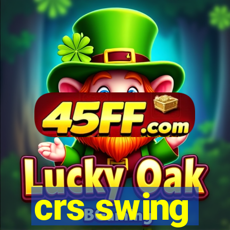 crs swing